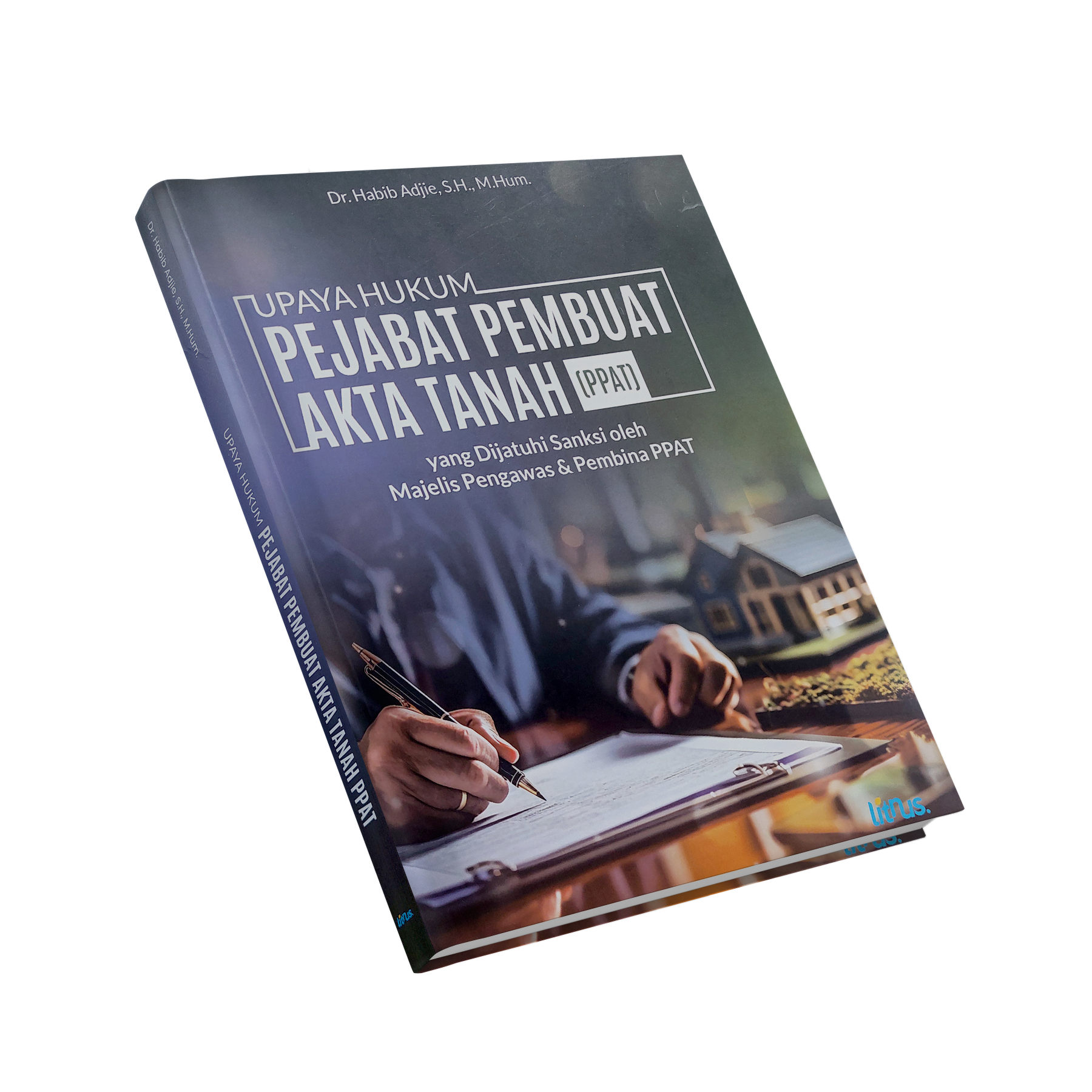 Jual Buku UPAYA HUKUM PPAT Yang Dijatuhi Sanksi oleh Majelis Pengawas & Pembina PPAT